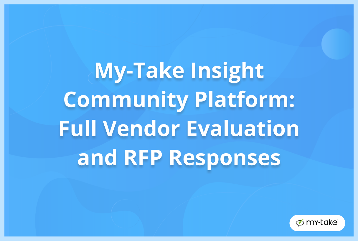 My-Take Insight Community Platform: Full Vendor Evaluation and RFP Responses
